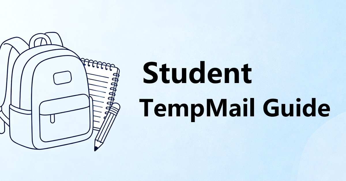 Student TempMail Guide: How to Use Temporary Mail EDU for Education Needs in 2026