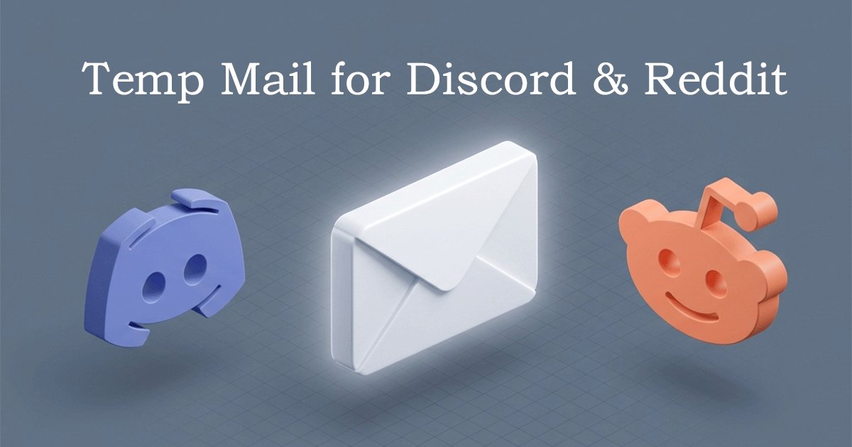 Temp Mail for Discord & Reddit: What Works, Risks & Safe Tips (2026)