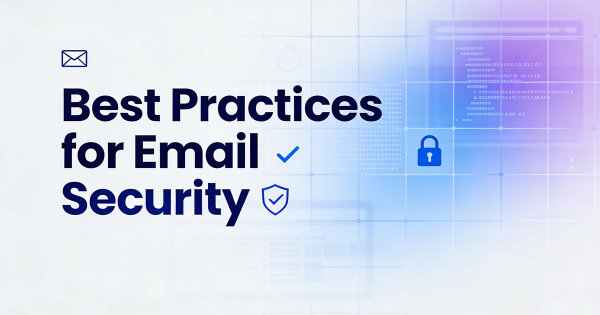 Best practice per la sicurezza delle email: guida completa per proteggere la tua casella di posta