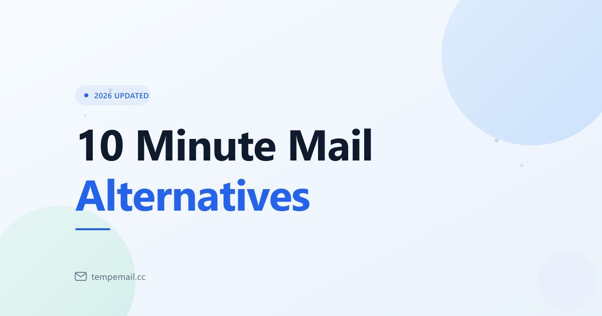 Le 10 migliori alternative a 10 Minute Mail nel 2026 (testate e confrontate)